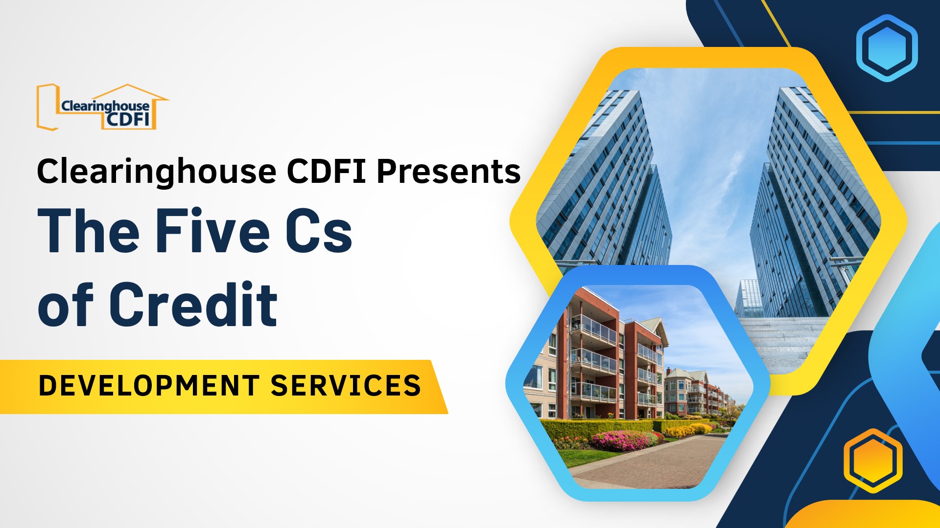 Clearinghouse CDFI Presents The Five Cs of Credit - Development Services Webinar